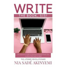 Write the Book, Sis!: An Interactive Guide to Writing A Powerful Book Your Audience Will Want to Read