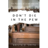 Don't Die in the Pew: the Mystery of Israel and the Deception of Eternal Security