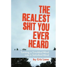 The Realest Shit You Ever Heard: Turning a Troubled Mind Into a Satisfied Mind