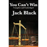 You Can't Win, Complete and Unabridged by Jack Black