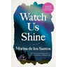 Watch Us Shine