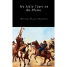 My Sixty Years on the Plains