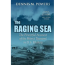 The Raging Sea: The Powerful Account of the Worst Tsunami in U.S. History