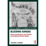 Bleeding Kansas: Slavery, Sectionalism, and Civil War on the Missouri-Kansas Border