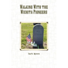 Walking With the Wichita Pioneers