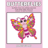 Butterflies: Super Fun Coloring Books For Kids And Adults (Bonus: 20 Sketch Pages)