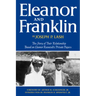 Eleanor and Franklin: The Story of Their Relationship Based on Eleanor Roosevelt's Private Papers