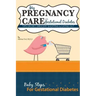 My Pregnancy Care With Gestational Diabetes: Tips On Diet, Grocery Shopping, and Eating Out