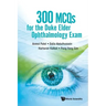 300 McQs for the Duke Elder Ophthalmology Exam