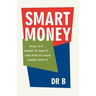 Smart Money: What Is It.... Where to Find It.... and How to Make Money with It