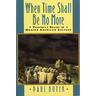 When Time Shall Be No More: Prophecy Belief in Modern American Culture