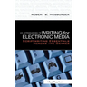 An Introduction to Writing for Electronic Media: Scriptwriting Essentials Across the Genres