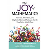 The Joy of Mathematics: Marvels, Novelties, and Neglected Gems That Are Rarely Taught in Math Class