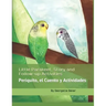 Little Parakeet, Story and Follow-up Activities: Periquito, el Cuento y Actividades