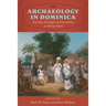Archaeology in Dominica: Everyday Ecologies and Economies at Morne Patate