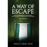 A Way of Escape: A Spirit-Powered Battle Plan for Purity (Accountability Partner/Group Not Required!) Second Edition