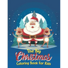 The Big Christmas Coloring Book For Kids: The Big Christmas Coloring Book For Kids 10 Year Old, Easy