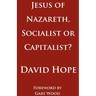 Jesus of Nazareth, Socialist or Capitalist?