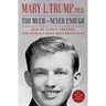 Too Much and Never Enough: How My Family Created the World's Most Dangerous Man