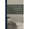 The Tenth (Irish) Division in Gallipoli