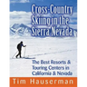Cross-Country Skiing in the Sierra Nevada: The Best Resorts & Touring Centers in California & Nevada