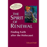 The Spirit of Renewal: Finding Faith After the Holocaust