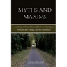 Myths and Maxims: A Catalog of Superstitions, Spirits and Sayings of Trinidad and Tobago, and the Caribbean