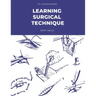 Learning Surgical Technique: Basic Skills