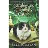 Catalogues, Criminals and Catnip: A Paranormal Cozy Mystery (Library Cat Magical Mysteries Book 3)