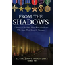 From the Shadows: A Tribute to the 1968 West Point Graduates Who Gave Their Lives in Vietnam