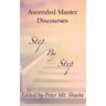 Step by Step: Ascended Master Discourses