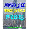 Jumbo Size Word Search Puzzles: 133 EXTRA LARGE PRINT Entertaining Puzzles