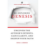 Re-Exploring Genesis: Uncover the Author's Intents, Gain Clarity, and Deepen Your Faith.