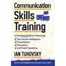 Communication Skills: A Practical Guide to Improving Your Social Intelligence, Presentation, Persuasion and Public Speaking