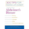 A Caregiver's Guide to Alzheimer's Disease: 300 Tips for Making Life Easier