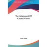 The Attainment of Crystal Vision