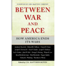 Between War and Peace: How America Ends Its Wars