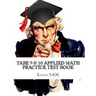 TABE 9 & 10 Applied Math Practice Test Book: Study Guide with 400 TABE Math Questions for Levels E, M, D, and A