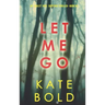 Let Me Go (An Ashley Hope Suspense Thriller-Book 1)