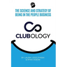 Clubology: The Science and Strategy of Being in the People Business