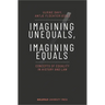 Imagining Unequals, Imagining Equals: Concepts of Equality in History and Law