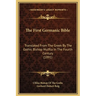 The First Germanic Bible: Translated From The Greek By The Gothic Bishop Wulfila In The Fourth Century (1891)