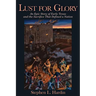 Lust for Glory: An Epic Story of Early Texas and the Sacrifice That Defined a Nation Volume 1