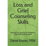 Loss and Grief Counseling Skills: the practical wording of therapeutic statements and processes
