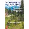 Guideposts to Meaning: Discovering What Really Matters