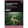 The Good Enough Therapist: Futility, Failure, and Forgiveness in Treatment