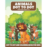 Animal Dot to Dot Book For Kids Ages 4-8: : Animals Dot to Dot and Activity Book For Toddlers, Great Gift For Children's With Cute Animal To Color, Do