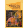 Leading with Character: Stories of Valor and Virtue and the Principles They Teach (2nd edition) (HC)