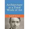 Architecture as a Total Work of Art
