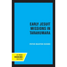 Early Jesuit Missions in Tarahumara